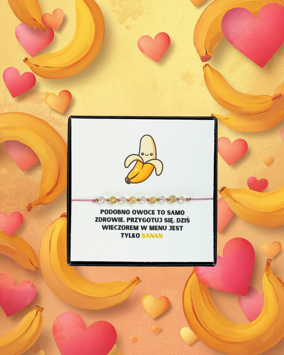 Bransoletka Cytryn i Kryształ Górski – „Dziś wieczorem w menu tylko banan” | Walentynki